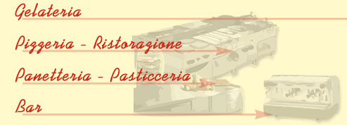 Gelateria, pizzeria e ristorazione, panetteria e pasticceria, bar